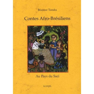 Contes afro-brésiliens. Au pays du Saci