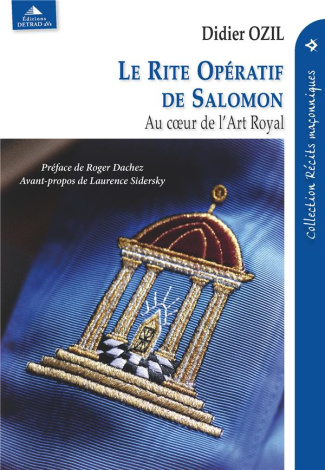 Le Rite Opératif de Salomon . Au coeur de l'Art Royal