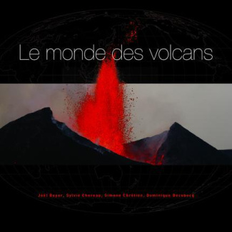 Chasseurs de volcans. Les 101 plus beaux volcans du monde