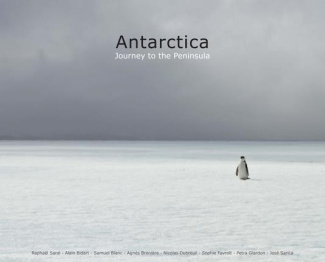 ANTARCTICA (VERSION ANGLAISE) - JOURNEY TO THE PENINSULA (ANCIENNE EDITION : 9782843902604). 2E EDIT
