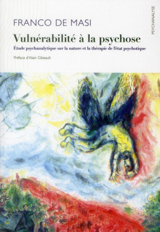 Vulnérabilité à la psychose. Etude psychanalytique sur la nature et la thérapie de l'état psychotiqu