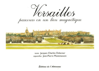 Versailles. Parcours en un lieu magnétique