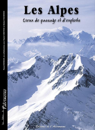 Les Alpes. Lieux de passage et d'exploits