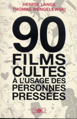 90 films cultes à l'usage des personnes pressées