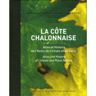 La côte chalonnaise. Atlas et Histoire des noms de climats et de lieux, Edition bilingue français-an