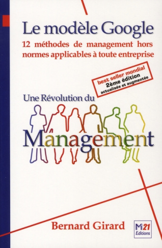 Une Révolution du Management. Le modèle Google, 2e édition revue et augmentée