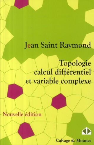 Topologie, calcul différentiel et variable complexe. Edition revue et corrigée