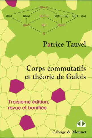 Corps commutatifs et théorie de Galois. Cours et exercices, 3e édition revue et augmentée