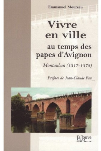 Vivre en ville au temps des papes d'Avignon. Montauban (1317-1378)