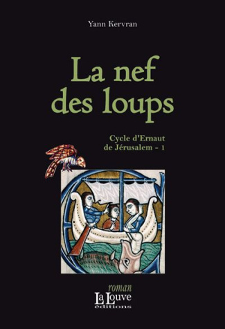 Cycle d'Ernaut de Jérusalem Tome 1 : La nef des loups