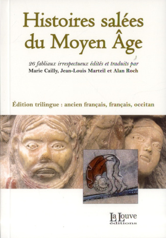 Histoires salées du Moyen Age. Edition ancien français, français, occitan