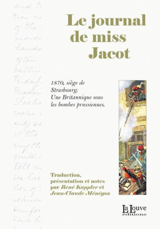 Le journal de Miss Jacot. 1870, siège de Strasbourg