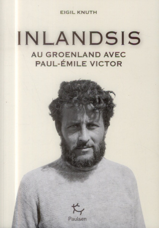 Inlandsis. Au Groenland avec Paul-Emile Victor