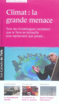 Climat : la grande menace. Tous les climatologues constatent que la Terre se réchauffe plus rapideme