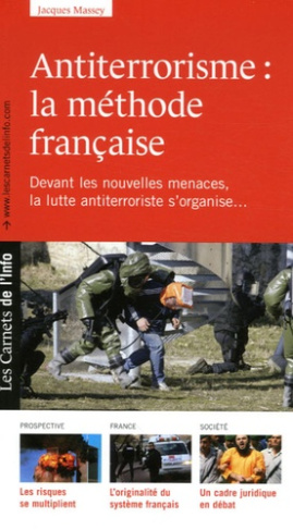 Antiterrorisme : la méthode française. Le terrorisme n'est pas un phénomène nouveau, mais devant les