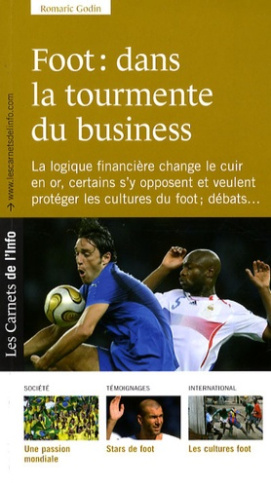 Foot : dans la tourmente du business. La logique financière change le cuir en or, certains s'y oppos