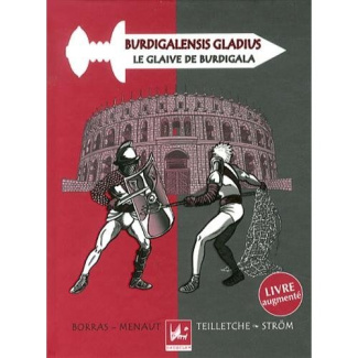 Le glaive de Burdigala. Edition bilingue français-latin