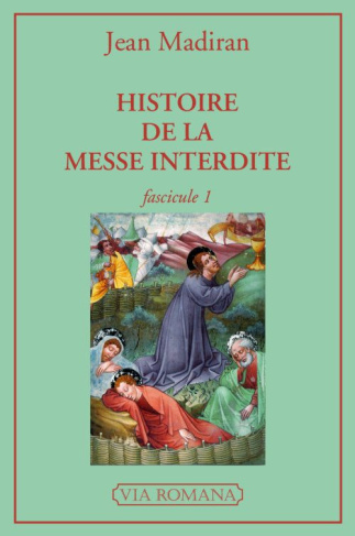 Histoire de la messe interdite fascicule 1
