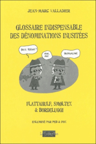 GLOSSAIRE INDISPENSABLE DES DENOMINATIONS INUSITEES