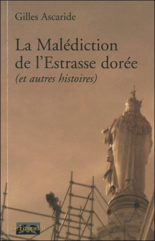 LA MALEDICTION DE L'ESTRASSE DOREE (ET AUTRES HISTOIRES)