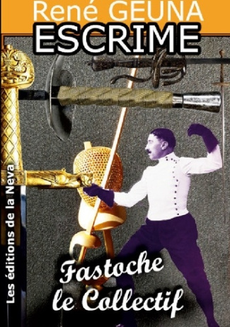 Escrime fastoche. Duel, escrime, épées et maîtres d'armes