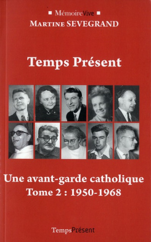 Temps Présent, une aventure chrétienne. Tome 2, Une avant-garde catholique (1950-1968)