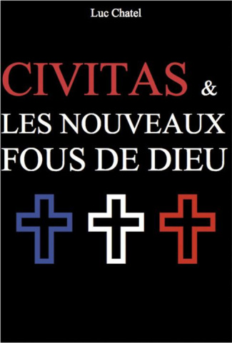 Civitas & les nouveaux fous de Dieu