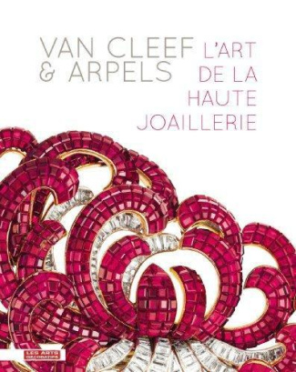 Van Cleef & Arpels. L'art de la haute joaillerie. Exposition présentée au musée des Arts décoratifs,