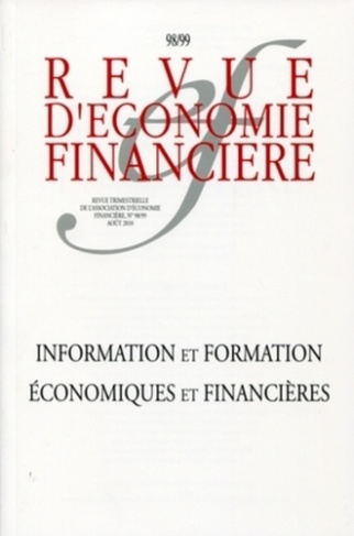 Revue d'économie financière N° 98/99, Août 2010 : Information et formation économiques et financière