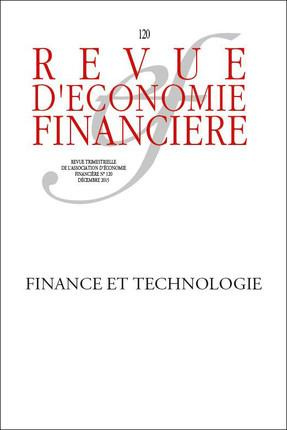 Revue d'économie financière N° 120, Décembre 2015 : Innovation, technologie et finance. Menaces et o