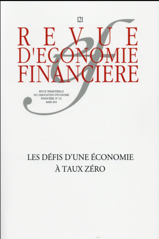 Revue d'économie financière N° 121, mars 2016 : Les défis d'une économie à taux zéro