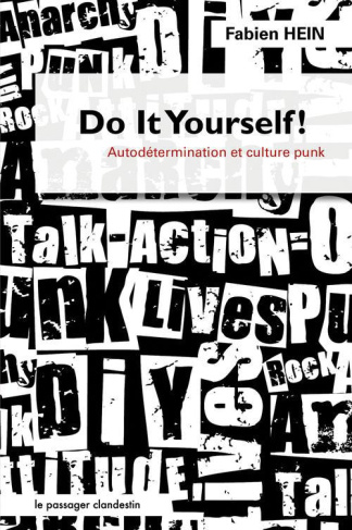 Do It Yourself ! Autodétermination et culture punk