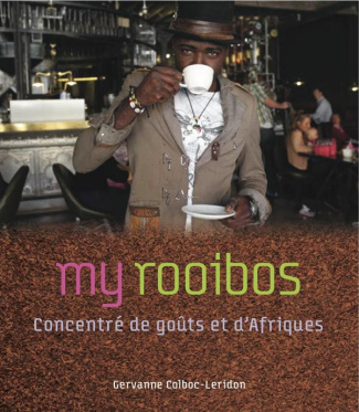 My rooibos. Concentré de goûts et d'Afriques