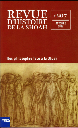Revue d'histoire de la Shoah N° 207, octobre 2017 : Des philosophes face à la Shoah