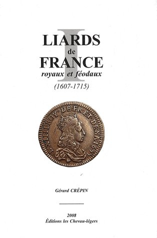 LIARDS DE FRANCE ROYAUX ET FEODAUX