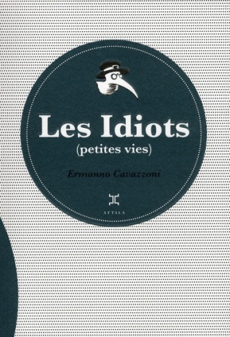 Les Idiots. Petites vies