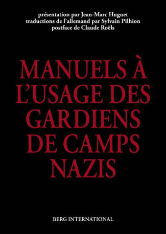 Les manuels à l'usage des gardiens de camps nazis