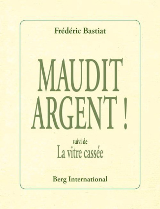 Maudit argent ! Suivi de La vitre cassée