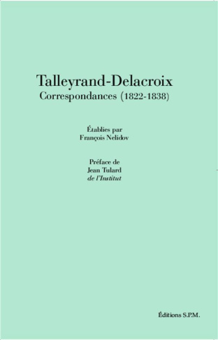 Talleyrand-Delacroix. Correspondances (1822-1838)