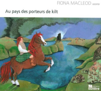 Au pays des porteurs de kilt. 1 CD audio