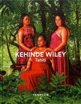 Kehinde Wiley. Tahiti, Edition bilingue français-anglais
