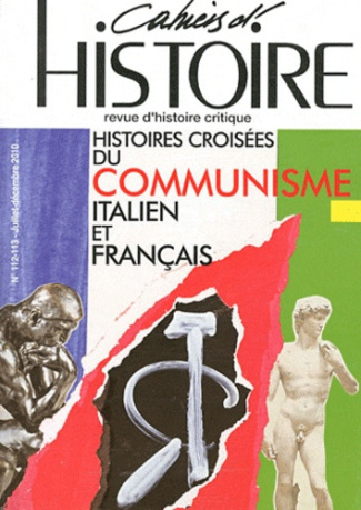 Cahiers d'Histoire N° 112-113, Juillet-Décembre 2010 : Histoires croisées du Communisme italien et f