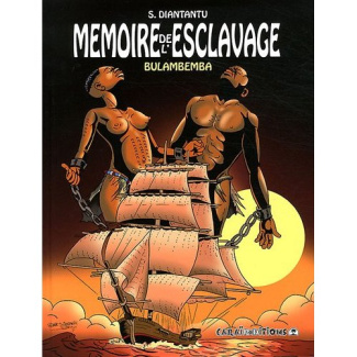 Mémoire de l'esclavage Tome 1 : Bulambemba