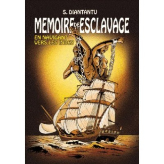 Mémoire de l'esclavage Tome 2 : En naviguant vers les Indes