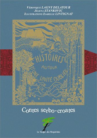 Histoires autour d'une unité oubliée. Contes serbo-croates