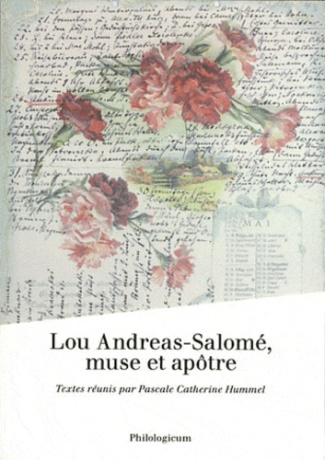 LOU ANDREAS-SALOME, MUSE ET APOTRE