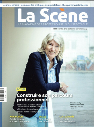 La Scène N° 86, septembre-octobre-novembre 2017 : Construire son parcours professionnel