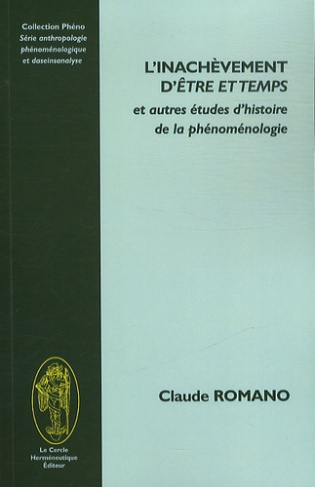 L INACHEVEMENT D ETRE ET TEMPS ET AUTRES ETUDES D HISTOIRE DE LA PHENOMENOLOGIE