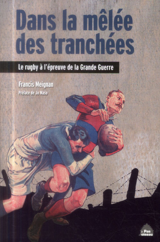 Dans la mélée des tranchées. Le rugby à l'épreuve de la Grande Guerre