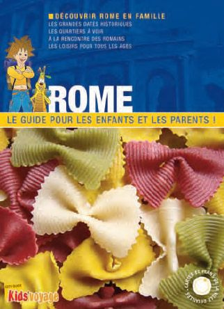 Rome / Le guide pour les enfants et les parents